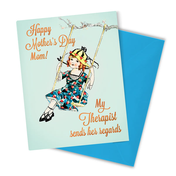 Happy Mother's Day Mom! My Therapist Sends Her Regards Card