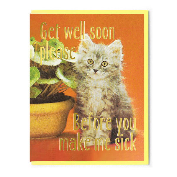 Get Well Soon Please Before You Make Me Sick Card