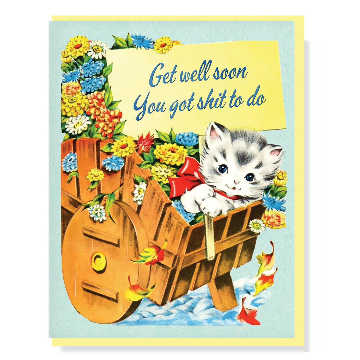 Get Well Soon You Got Shit To Do Card