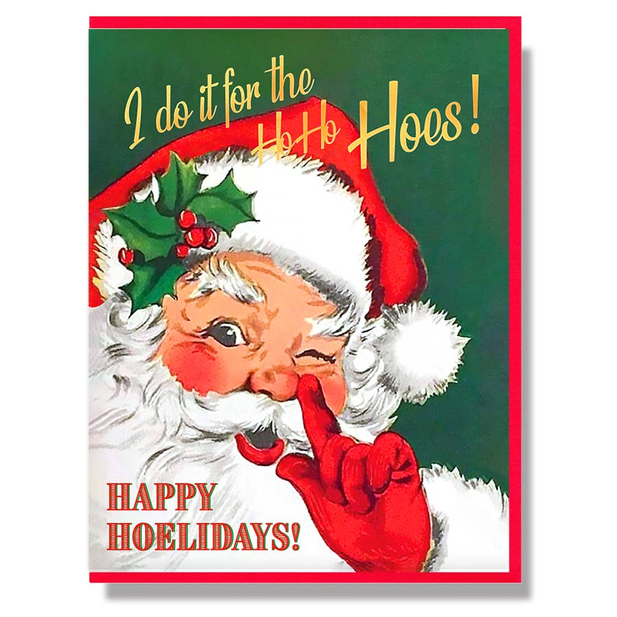 I Do It For The Ho Ho Hoes! Happy Hoelidays! Christmas Card