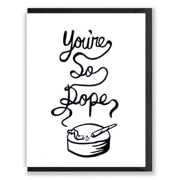 You're So Dope Card