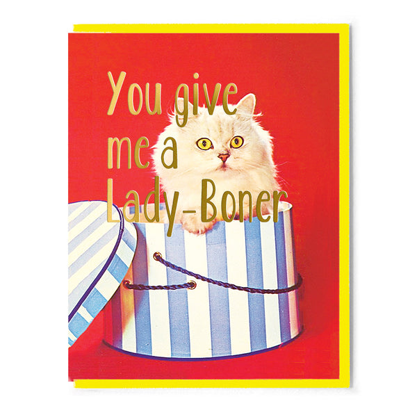 You Give Me A Lady Boner Card