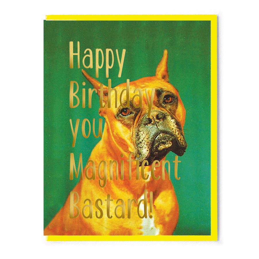 Happy Birthday Magnificent Bastard Card