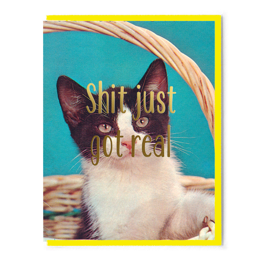 Shit Just Got Real Card