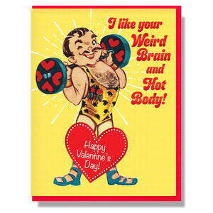 Like Your Weird Brain & Hot Body Happy Valentine's Day Card