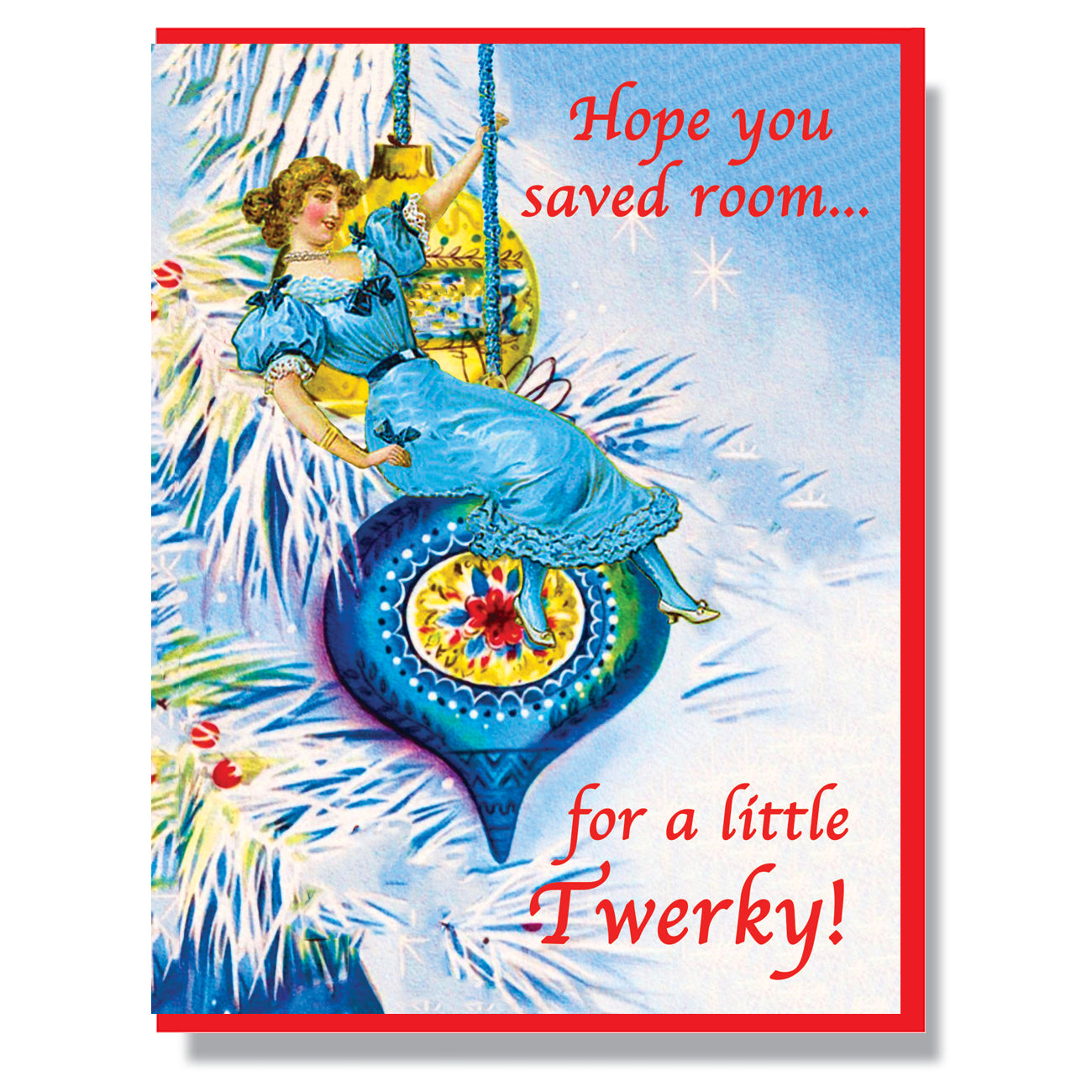 Hope You Saved Room... For A Little Twerky! Card