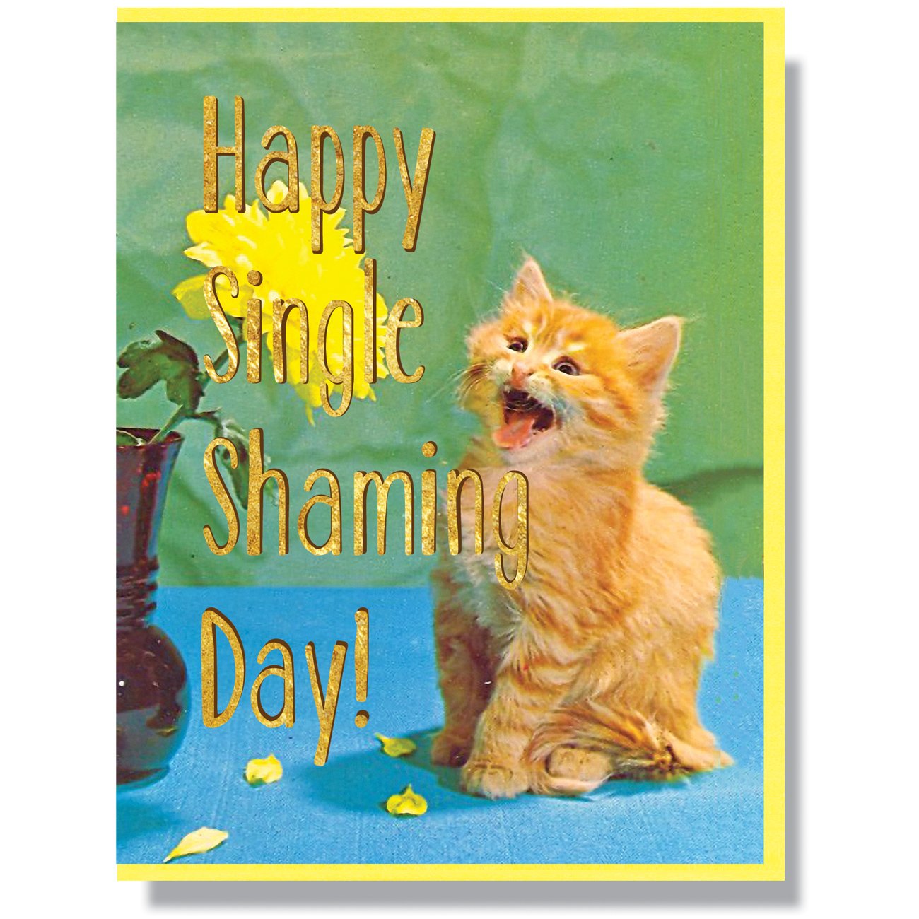 Happy Single Shaming Day Card