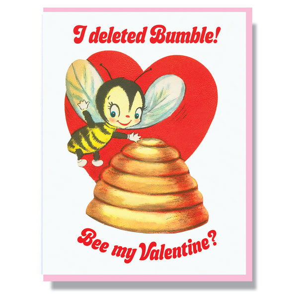 I Deleted Bumble! Bee My Valentine?